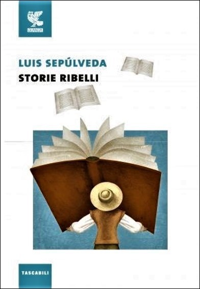 Storie ribelli - Luis Sepúlveda