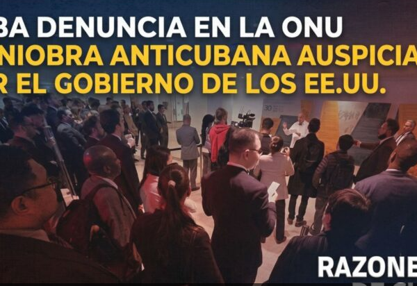 Cuba denuncia la manovra anti-cubana promossa dal governo statunitense alle Nazioni Unite.